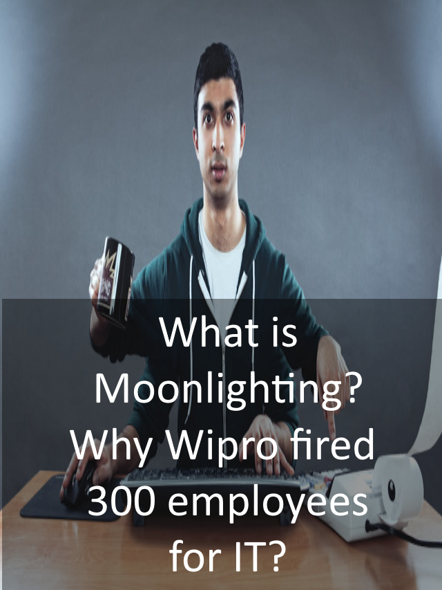 What Is Moonlighting? Why Wipro Fired 300 Employees For Doing It